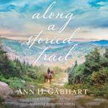 Along a storied Trail, Ann H. Gabhart