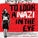 To Look A Nazi in the Eye, Kathy Kacer