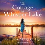 The Cottage at Whisper Lake, Phillipa Nefri Clark