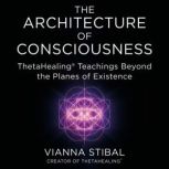 The Architecture of Consciousness, Vianna Stibal
