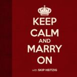 Keep Calm and Marry On, Skip Heitzig