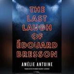 The Last Laugh of Edouard Bresson, Amelie Antoine
