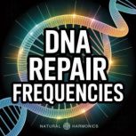 DNA Repair Frequencies, Natural Harmonics
