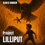 Project Lilliput, Alan D. Hansen