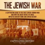 The Jewish War A Captivating Guide t..., Captivating History