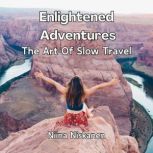 Enlightened Adventures The Art Of Slo..., Niina Niskanen
