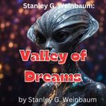 Stanley G. Weinbaum Valley of Dreams..., Stanley G. Weinbaum