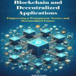 Blockchain and Decentralized Applicat..., Saimon Carrie
