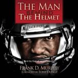 The Man Behind the Helmet, Frank D. Murphy