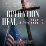 Operation Heal America, James Spence