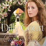 The Country Bride, Dilly Court