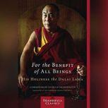 For the Benefit of All Beings A Commentary on The Way of the Bodhisattva, Lama, The Fourteenth Dalai