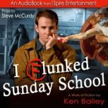 I Flunked Sunday School, Ken Bailey