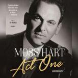 Act One An Autobiography, Moss Hart