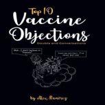 Top 10 Vaccine Objections Doubts and Conversations, Alex Ramirez