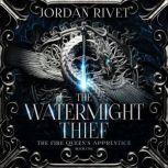 The Watermight Thief, Jordan Rivet