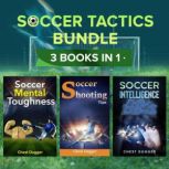 Soccer Tactics Bundle 3 Books in 1, Chest Dugger