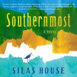 Southernmost, Silas House
