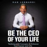 Be the CEO of Your Life, Dan Leonardi
