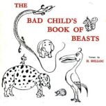 The Bad Childs Book of Beasts, Hilaire Belloc