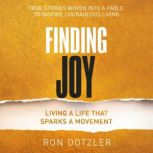 Finding Joy, Ron Dotzler