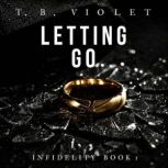 Letting Go, T. B. Violet