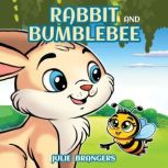 Rabbit and Bumblebee, Julie Brangers