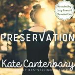 Preservation, Kate Canterbary