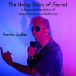 The Holey Book of Ferret, Ferris Cutler