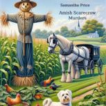 Amish Scarecrow Murders, Samantha Price