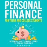 Personal Finance for Teens and Colleg..., Kara Ross