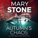 Autumns Chaos, Mary Stone