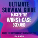 Ultimate Survival Guide Master the W..., Lucas Ainsworth