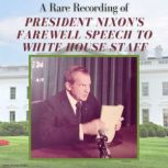 A Rare Recording of President Nixons..., President Richard M. Nixon