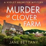 Murder at Clover Farm, Jane Bettany