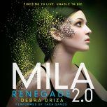 MILA 2.0 Renegade, Debra Driza