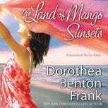 The Land of Mango Sunsets, Dorothea Benton Frank
