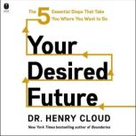 Your Desired Future, Henry Cloud