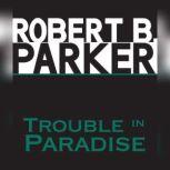 Trouble in Paradise, Robert B. Parker