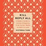 Kill Reply All, Victoria Turk