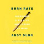 Burn Rate, Andy Dunn