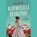 Mademoiselle Revolution, Zoe Sivak