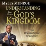 Understanding Your Place in Gods Kin..., Myles Monroe