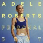 Personal Best, Adele Roberts