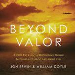 Beyond Valor, Jon Erwin