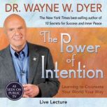 The Power of Intention Live Lecture, Dr. Wayne W. Dyer