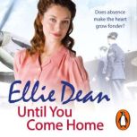 Until You Come Home, Ellie Dean