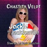 Jackie in Jacksonville, Chastity Veldt