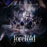 Foretold, Chantal Fernando