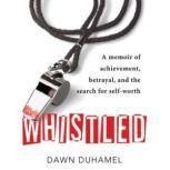 Whistled, Dawn Duhamel